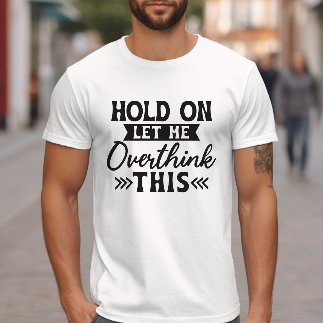 Let me Overthink T-Shirt
