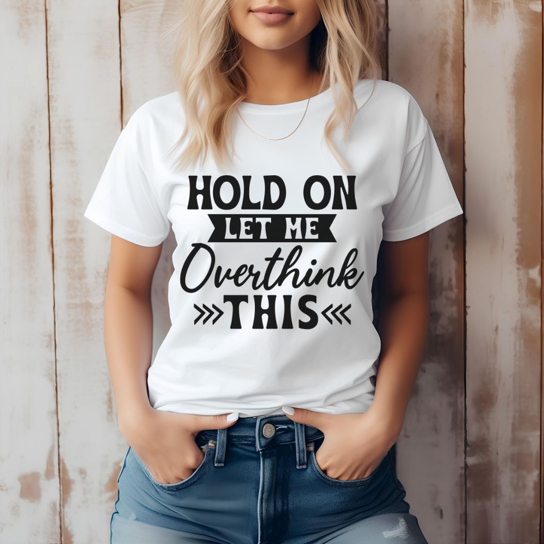 Let me Overthink T-Shirt