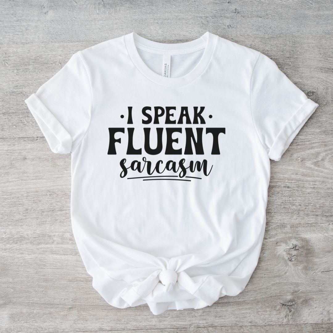 Fluent Sarcasm T-Shirt